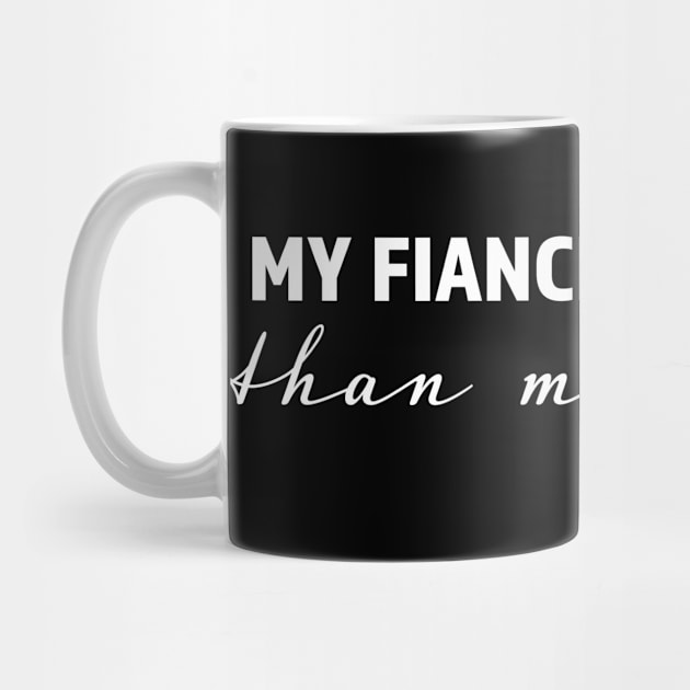 My fiancé is hotter than my coffee - trending gift for coffee and caffeine addicts by LookFrog